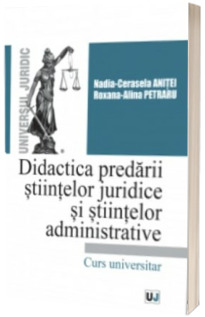 Didactica predarii stiintelor juridice si stiintelor administrative Didactica predarii stiintelor juridice si stiintelor administrative