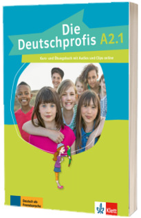 Die Deutschprofis A2.1 Kurs und Ubungsbuch mit Audios und Clips online