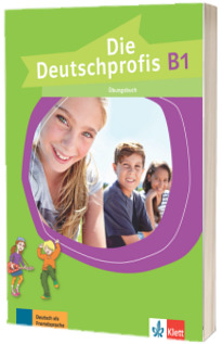 Die Deutschprofis B1. Ubungsbuch