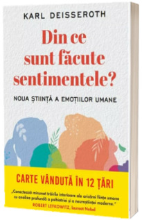 Din ce sunt facute sentimentele? Noua stiinta e emotiilor umane