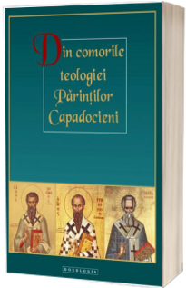 Din comorile teologiei Parintilor Capadocieni