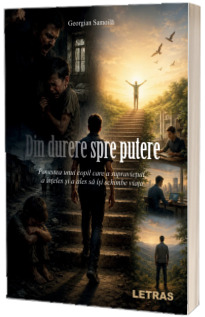 Din durere spre putere