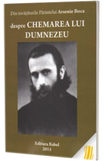 Din invataturile parintelui Arsenie Boca despre chemarea lui Dumnezeu