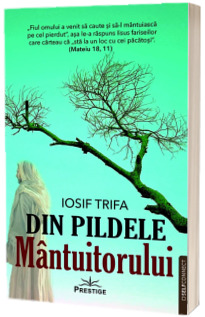 Din Pildele Mantuitorului Din Pildele Mantuitorului