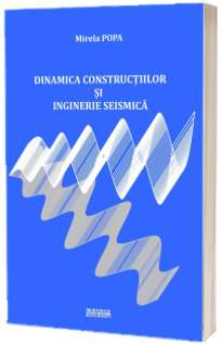 Dinamica constructiilor si inginerie seismica