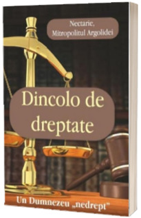 Dincolo de dreptate. Un Dumnezeu „nedrept”