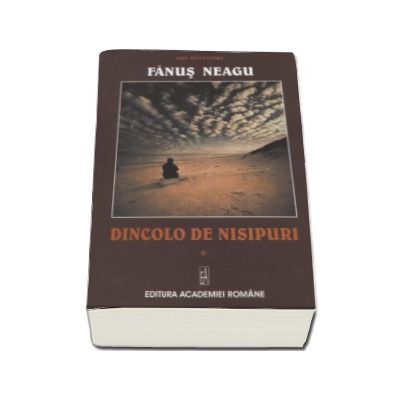 Dincolo de nisipuri - Fanus Neagu (Volumul I)