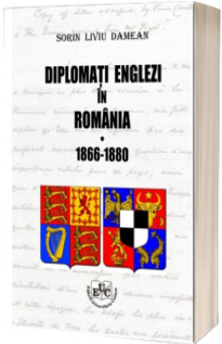 Diplomati englezi in Romania 1866 -1880