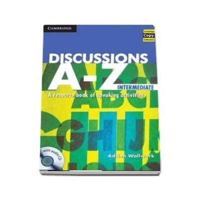 Discussions A-Z. Intermediate Book and Audio CD - A Resource Book of Speaking Activities (Adrian Wallwork)