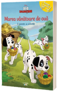 Disney. 101 dalmatieni. Marea vanatoare de oua. O poveste cu activitati