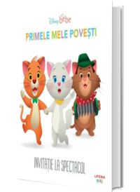 Disney Bebe. Primele mele povesti. Invitatie la spectacol