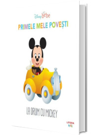 Disney Bebe. Primele mele povesti. La drum cu Mickey