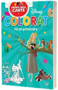 Disney. Prima mea carte de colorat. Vis de primavara