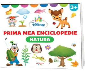 Disney. Prima mea enciclopedie. Natura 3 ani