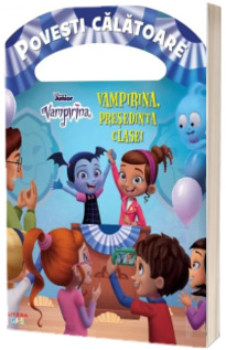 Disney. Vampirina. Vampirina, presedinta clasei. Povesti calatoare