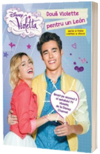 Disney. Violetta. Doua Violette pentru un León. Sezonul 3