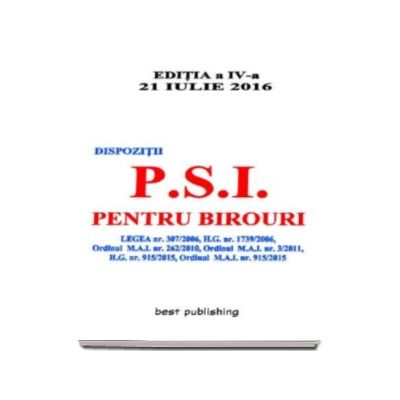 Dispozitii P.S.I. pentru birouri. Editia a IV-a - Actualizat la 21 iulie 2016