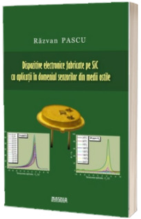 Dispozitive electronice fabricate pe SiC cu aplicatii in domeniul senzorilor din medii ostile