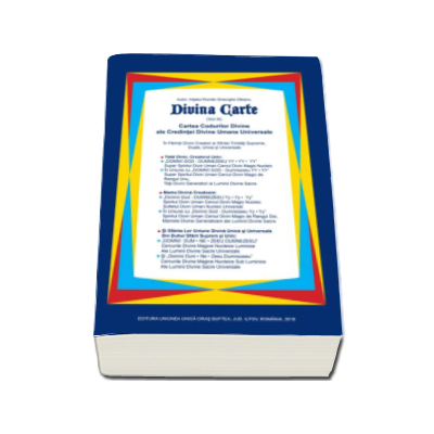 Divina Carte, volumul III - Gheorghe Olteanu. Cartea Codurilor Divine ale Credintei Divine Umane Universale