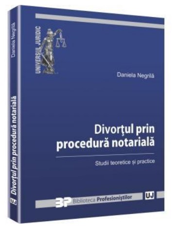 Divortul prin procedura notariala. Studii teoretice si practice