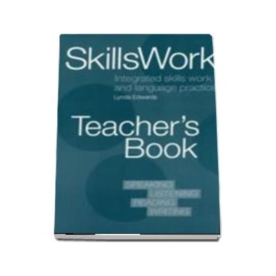 DLP: SKILLSWORK TEACHERS BK : Integrated Skills Work and Language Practice