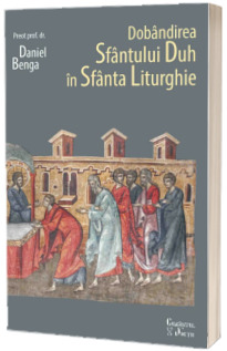 Dobandirea Sfantului Duh in Sfanta Liturghie