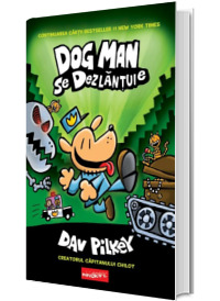 Dog Man volumul 2. Dog Man se dezlantuie