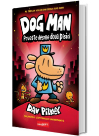 Dog Man (volumul 3). Poveste despre doua pisici