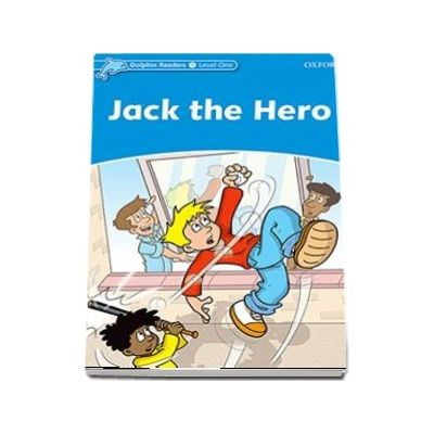 Dolphin Readers Level 1. Jack the Hero