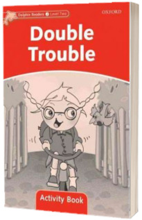 Dolphin Readers Level 2. Double Trouble Activity Book