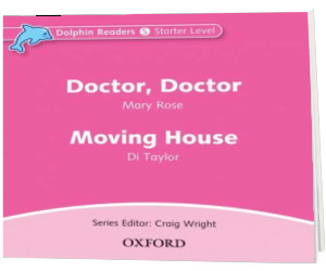Dolphin Readers. Starter Level. Doctor, Doctor and Moving House Audio CD