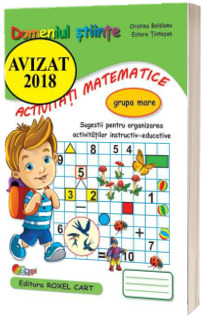 Domeniul stiinte, activitati matematice. Caiet pentru gradinita, grupa mare