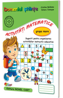 Domeniul stiinte. Activitati matematice. Caiet pentru gradinita, grupa mare