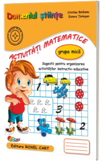 Domeniul stiinte, activitati matematice. Caiet pentru gradinita, grupa mica