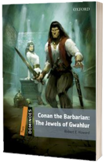 Dominoes Two. Conan the Barbarian. The Jewels of Gwahlur Pack. Level 2 - TV and Film Adventure