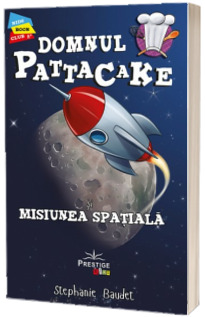 Domnul Pattacake si Misiunea Spatiala