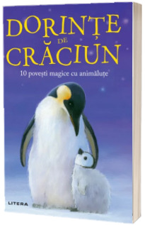Dorinte de Craciun. 10 povesti magice cu animalute