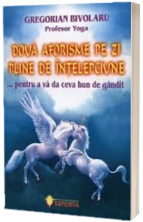 Doua aforisme pe zi, pline de intelepciune pentru a va da ceva bun de gandit
