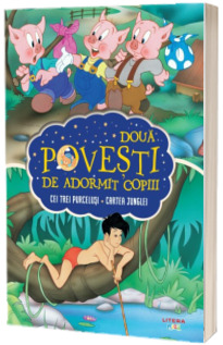 Doua povesti de adormit copiii. Cei trei purcelusi. Cartea junglei