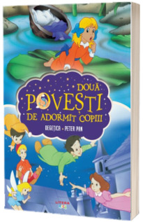 Doua povesti de adormit copiii. Degetica. Peter Pan