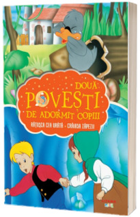 Doua povesti de adormit copiii. Ratusca cea urata. Craiasa zapezii