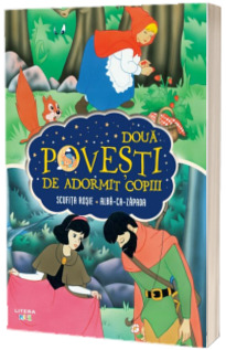 Doua povesti de adormit copiii. Scufita rosie. Alba-ca-Zapada