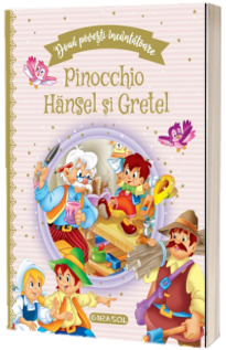 Doua povesti incantatoare: Pinocchio cu Hansel si Gretel