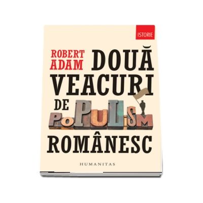 Doua veacuri de populism romanesc