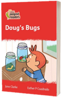 Doug s Bugs. Collins Peapod Readers. Level 5