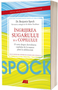 Dr. Spock - Ingrijirea sugarului si a copilului