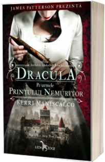 Dracula. Pe urmele printului nemuritor - Volumul II - seria Anchetele lui Audrey Rose.