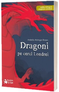 Dragoni pe cerul Londrei - Editie bilingva engleza-romana