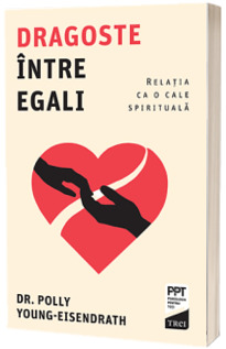 Dragoste intre egali. Relatia ca o cale spirituala