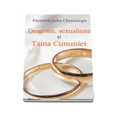 Dragoste, sexualitate si Taina Cununiei
